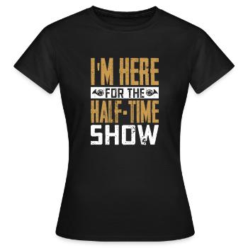 Je suis ici pour la fanfare du spectacle de la mi-temps - T-shirt Femme - noir - Devant - AI Model Female 172 dark (172cm)