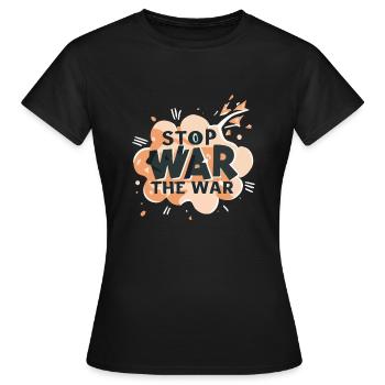 STOP THE WAR - Women's T-Shirt - black - Front - AI Model Female 172 dark (172cm)