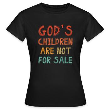 God's Children Are Not For Sale Christian Children - Women's T-Shirt - black - Front - AI Model Female 172 dark (172cm)