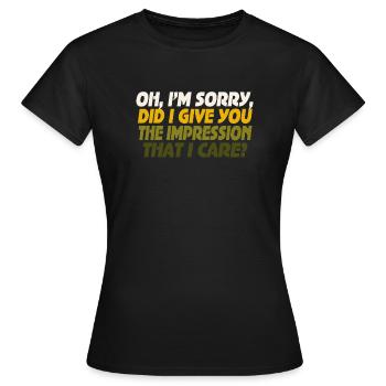 Gleichgültigkeit, Sarkasmus, andere Haltung - Frauen T-Shirt - Schwarz - Vorne - AI Model Female 172 dark (172cm)