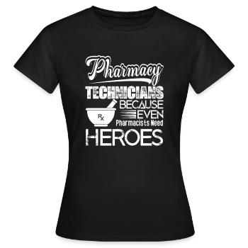 Pharmacy Technician Pharmacy Technicians Heroes - Women's T-Shirt - black - Front - AI Model Female 172 dark (172cm)