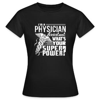 Physician Assistant Physician Assistant Superpower - Women's T-Shirt - black - Front - AI Model Female 172 dark (172cm)