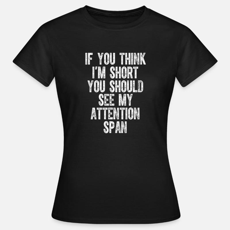 Short Attention Span ADHD Awareness Funny - Women's T-Shirt - black