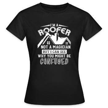 Roofer Roofer Not A Magician - Women's T-Shirt - black - Front - AI Model Female 172 dark (172cm)