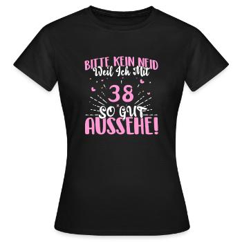 Bitte kein Neid weil ich mit 38 so gut aussehe! - Frauen T-Shirt - Schwarz - Vorne - AI Model Female 172 dark (172cm)