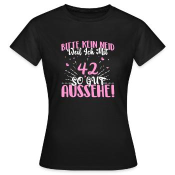 Bitte kein neid weil ich mit 42 so gut aussehe! - Frauen T-Shirt - Schwarz - Vorne - AI Model Female 172 dark (172cm)