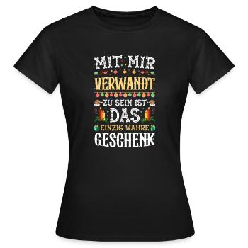 Mit Mir Verwandt Zu Sein Ist das Wahre GEschenk - Frauen T-Shirt - Schwarz - Vorne - AI Model Female 172 dark (172cm)