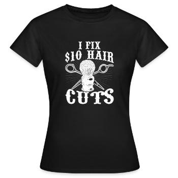 Je répare 10 $ Coupes de cheveux Coupe de cheveux Barbe Barbershop - T-shirt Femme - noir - Devant - AI Model Female 172 dark (172cm)