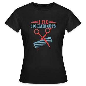 Je répare les coupes de cheveux à 10 $ Coupe de cheveux de de salon de coiffure - T-shirt Femme - noir - Devant - AI Model Female 172 dark (172cm)