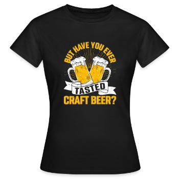 Mais avez-vous déjà goûté à la bière artisanale ? Infusion artisanale - T-shirt Femme - noir - Devant - AI Model Female 172 dark (172cm)