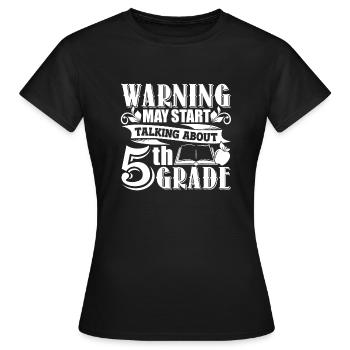 5th Grade Teacher Talking About 5th Grade - Women's T-Shirt - black - Front - AI Model Female 172 dark (172cm)