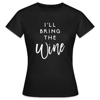 I'll Bring The Wine - Women's T-Shirt - black - Front - AI Model Female 172 dark (172cm)