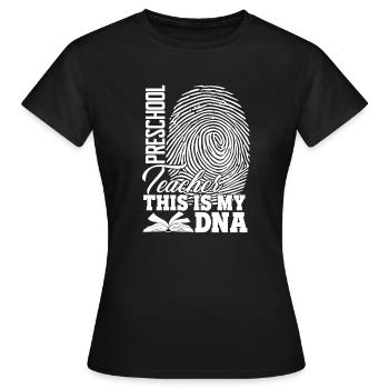 Preschool Teacher Preschool Teacher Is My DNA - Women's T-Shirt - black - Front - AI Model Female 172 dark (172cm)