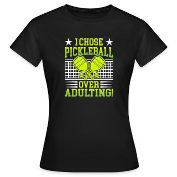 I Chose Pimple Ball Over Adulting - Women's T-Shirt - black - Front - AI Model Female 172 dark (172cm)