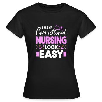 Je fais en sorte que les soins infirmiers correctionnels paraissent faciles, idée cadeau - T-shirt Femme - noir - Devant - AI Model Female 172 dark (172cm)