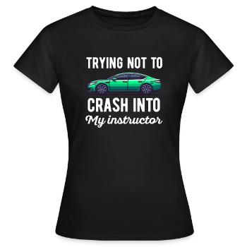 Neue Fahrschüler Mädchen Frauen Mutter Tochter - Frauen T-Shirt - Schwarz - Vorne - AI Model Female 172 dark (172cm)