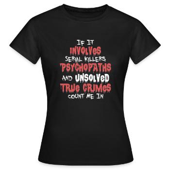 True Crime Podcast Murder Show Serial Killer - Frauen T-Shirt - Schwarz - Vorne - AI Model Female 172 dark (172cm)