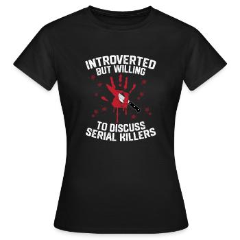 Prêt à discuter des tueurs en série True Crime Murde - T-shirt Femme - noir - Devant - AI Model Female 172 dark (172cm)