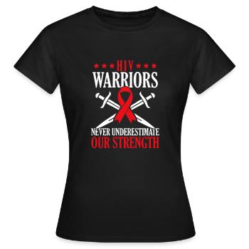 Les guerriers du VIH ne sous-estiment jamais notre - T-shirt Femme - noir - Devant - AI Model Female 172 dark (172cm)