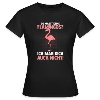 Du magst keine Flamingos - Frauen T-Shirt - Schwarz - Vorne - AI Model Female 172 dark (172cm)