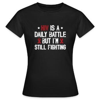 Le VIH est un combat quotidien, mais je me bats - T-shirt Femme - noir - Devant - AI Model Female 172 dark (172cm)