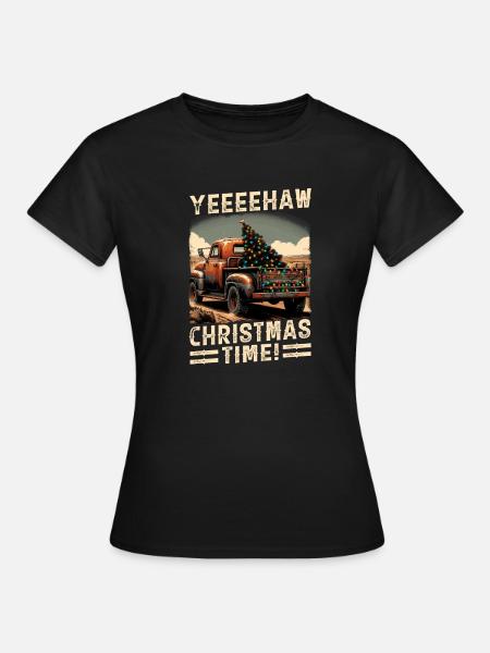 Yeehaw It's Christmas Time – Pick-up-truck - Frauen T-Shirt - Schwarz