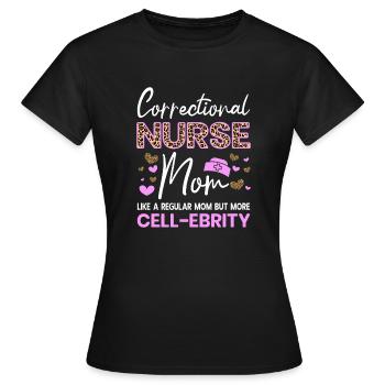 Maman infirmière correctionnelle mais plus de cadeaux Cell-Ebrity - T-shirt Femme - noir - Devant - AI Model Female 172 dark (172cm)