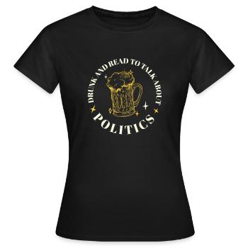 Ivre Et Prêt À Parler Politique Drôle Boire - T-shirt Femme - noir - Devant - AI Model Female 172 dark (172cm)