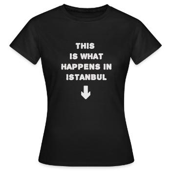 C’est ce qui se passe à Istanbul. Design amusant - T-shirt Femme - noir - Devant - AI Model Female 172 dark (172cm)
