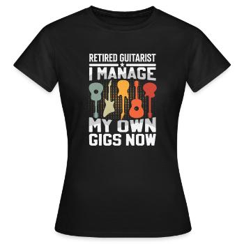 Pensionierter Gitarrist - I Manage My Own Gigs - Frauen T-Shirt - Schwarz - Vorne - AI Model Female 172 dark (172cm)