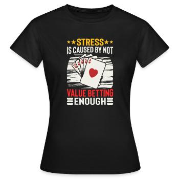 Le stress est causé par le fait de ne pas miser suffisamment sur la valeur - T-shirt Femme - noir - Devant - AI Model Female 172 dark (172cm)