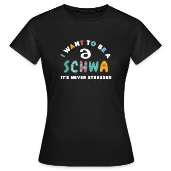 Ich will ein Schwa sein, der nie gestresst ist - Frauen T-Shirt - Schwarz - Vorne - AI Model Female 172 dark (172cm)