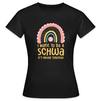 Ich will ein Schwa sein, der nie gestresst ist - Frauen T-Shirt - Schwarz - Vorne - AI Model Female 172 dark (172cm)