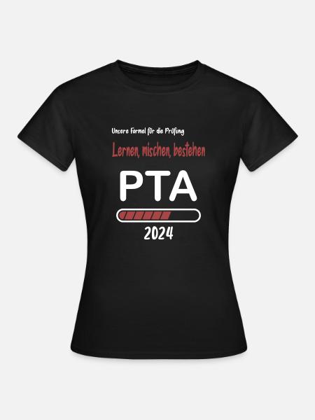 PTA Abschluss, Abschlussprüfung PTA - Frauen T-Shirt - Schwarz