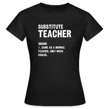 Vertretungslehrer Definition Erster Schultag - Frauen T-Shirt - Schwarz - Vorne - AI Model Female 172 dark (172cm)