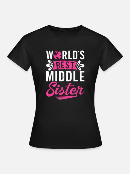 Middle Sister Gifts - Frauen T-Shirt - Schwarz