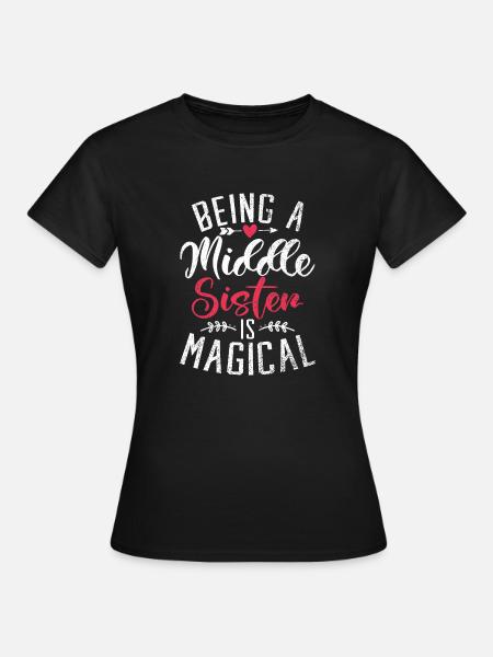 Middle Sister Gifts - Frauen T-Shirt - Schwarz