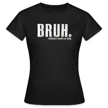 Bruh, früher bekannt als Mama - Frauen T-Shirt - Schwarz - Vorne - AI Model Female 172 dark (172cm)