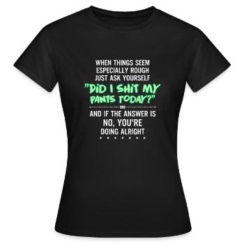 Wenn die Dinge rau scheinen, fragen Sie sich, ob ich meine - Frauen T-Shirt - Schwarz - Vorne - AI Model Female 172 dark (172cm)