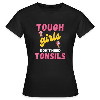 Toughe Mädchen brauchen keine Mandeln - Frauen T-Shirt - Schwarz - Vorne - AI Model Female 172 dark (172cm)