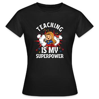 Unterrichten ist meine Superkraft - Frauen T-Shirt - Schwarz - Vorne - AI Model Female 172 dark (172cm)