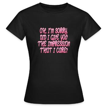 Gleichgültigkeit, Sarkasmus, andere Haltung - Frauen T-Shirt - Schwarz - Vorne - AI Model Female 172 dark (172cm)