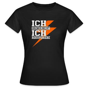 Ich Bremse Nicht Ich Rekuperiere - Frauen T-Shirt - Schwarz - Vorne - AI Model Female 172 dark (172cm)