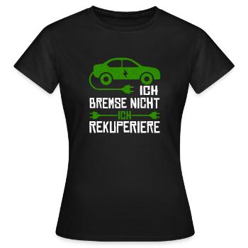 Ich Bremse Nicht Ich Rekuperiere - Frauen T-Shirt - Schwarz - Vorne - AI Model Female 172 dark (172cm)