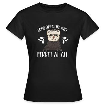 Furet, propriétaire de furet - T-shirt Femme - noir - Devant - AI Model Female 172 dark (172cm)