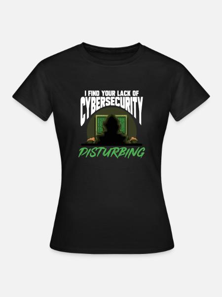Cybersecurity Hacker IT-Sicherheit - Frauen T-Shirt - Schwarz
