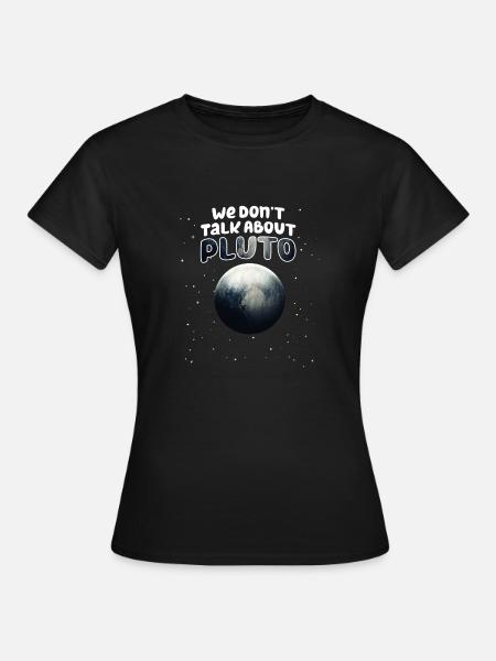 Pluto Wir reden nicht über Pluto Meme - Frauen T-Shirt - Schwarz