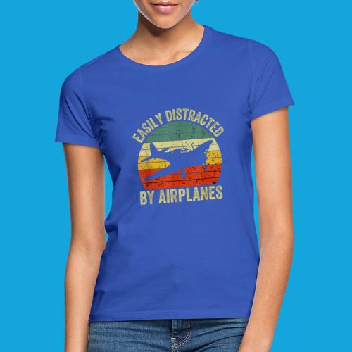 Easily Distracted by Airplanes - Frauen T-Shirt