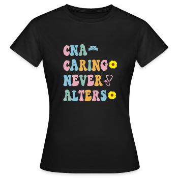 CNA Nursing Quotes Funny Nurse Lovers Cute CNA - Women's T-Shirt - black - Front - AI Model Female 172 dark (172cm)
