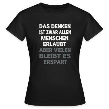 Das Denken ist zwar allen Menschen erlaubt. Zitat - Frauen T-Shirt - Schwarz - Vorne - AI Model Female 172 dark (172cm)